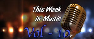 This Week in Music – Vol 10
