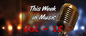 This Week in Music – Vol 15
