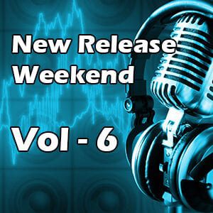 New Release Weekend – Vol 6