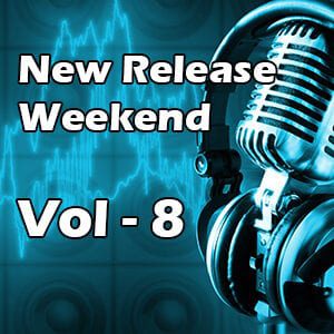 New Release Weekend – Vol 8