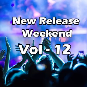 New Release Weekend – Vol 12